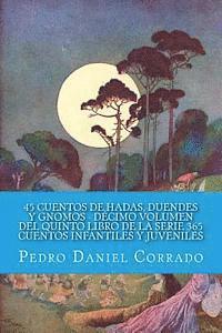 bokomslag 45 Cuentos de Hadas, Duendes y Gnomos - Decimo Volumen: 365 Cuentos Infantiles y Juveniles