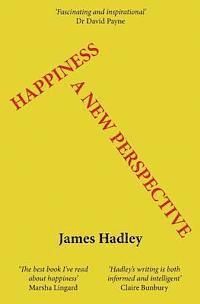 James Hadley - Happiness: A New Perspective, Häftad