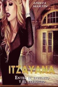 Itzayana. Entre el instinto y el prejuicio 1