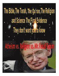 bokomslag The Bible, The Torah, The Qu'ran, The Religion and Science The Final Evidence They don't want you to know!