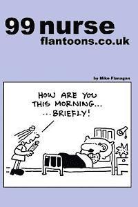bokomslag 99 nurse flantoons.co.uk: 99 great and funny cartoons about nurses