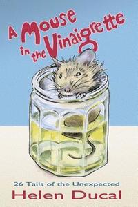 bokomslag A Mouse in the Vinaigrette.: 26 tails of the Unexpected