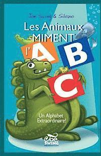 Les Animaux Miment l'ABC. Un Alphabet extraordinaire! 1