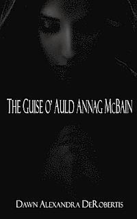 bokomslag The Guise o' Auld Annag McBain: A Scottish Ghost Story