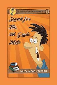 bokomslag Search for the 5th Grade Mole: A Tommy Tussle Adventure