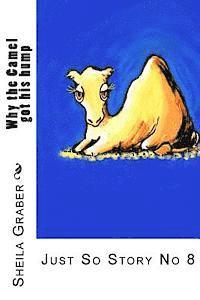 bokomslag Why the Camel got his hump: Just So Story No 8