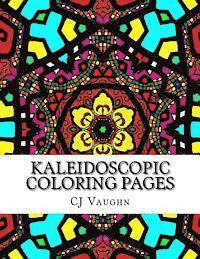 bokomslag Kaleidoscopic Coloring Pages: 44 Different Kaleidoscope Designs