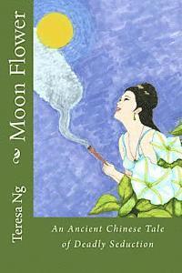 bokomslag Moon Flower: An Ancient Chinese Tale of Deadly Seduction
