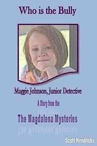 bokomslag Who is the Bully: Maggie Johnson, Junior Detective