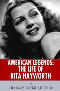 bokomslag American Legends: The Life of Rita Hayworth