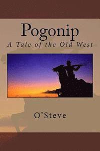 bokomslag Pogonip: A Tale of the Old West