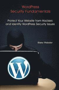 bokomslag WordPress Security Fundamentals: Protect Your Website from Hackers and Identify WordPress Security Issues