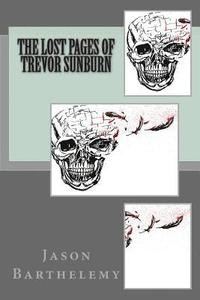 bokomslag The Lost Pages of Trevor Sunburn