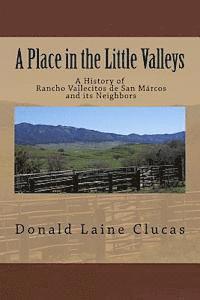 bokomslag A Place in the Little Valleys: A History of San Marcos, California