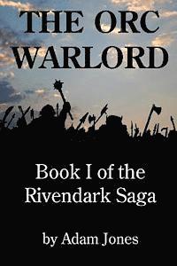 Adam Jones - The Orc Warlord: Book 1 of the Rivendark Saga, Häftad