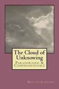 bokomslag The Cloud of Unknowing: Paraphrased & Comprehendible