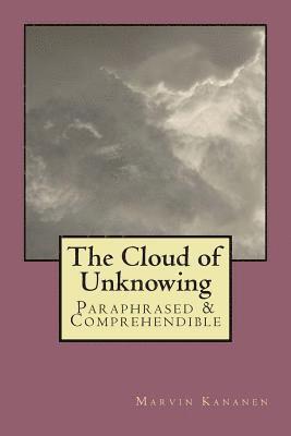 The Cloud of Unknowing: Paraphrased & Comprehendible 1