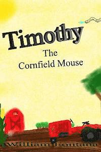 bokomslag Timothy the Cornfield Mouse