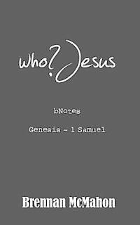 bokomslag who?Jesus: bNotes: Genesis - 1 Samuel