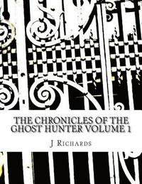 bokomslag The Chronicles of the Ghost Hunter Collection Volume 1