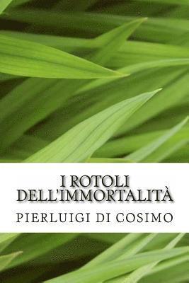 Pierluigi Di Cosimo, Pierluigi di Cosimo - I Rotoli dell'Immortalità, Häftad