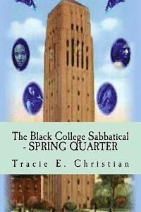 bokomslag The Black College Sabbatical - SPRING QUARTER