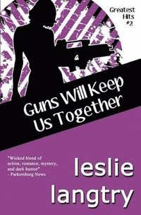 bokomslag Guns Will Keep Us Together