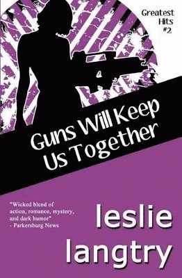 bokomslag Guns Will Keep Us Together