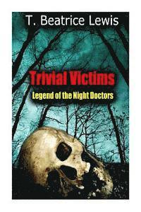 bokomslag Trivial Victims: Legend of the Night Doctors