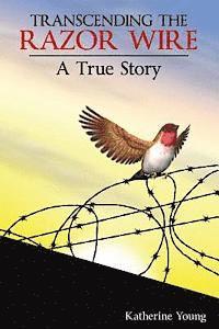 Katherine Young - Transcending the Razor Wire, Häftad