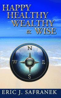bokomslag Happy, Healthy, Wealthy & Wise