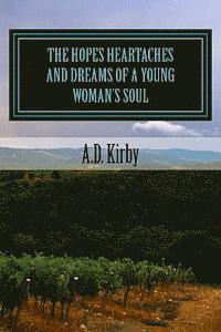 A. D. Kirby - The Hopes Heartaches and Dreams of a Young Woman's Soul, Häftad