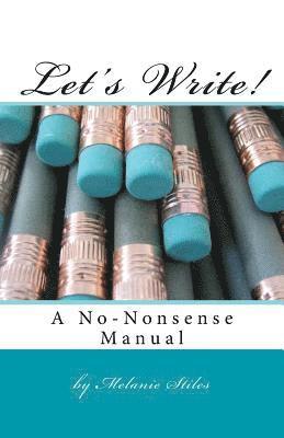 Let's Write!: A No-Nonsense Manual 1