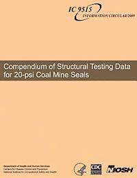 bokomslag Compendium of Structural Testing Data for 20-psi Coal Mine Seals