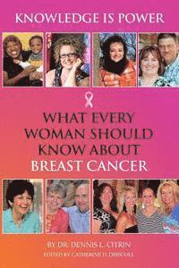 bokomslag Knowledge Is Power: What Every Woman Should Know about Breast Cancer