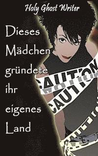 bokomslag Dieses Madchen grundete ihr eigenes Land: Sechstes Buch in der Reihe der Fortsetzungen vom Grafen von Monte Cristo