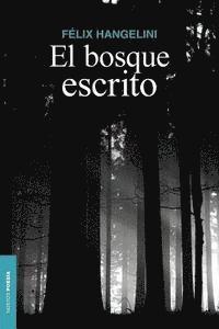 bokomslag El bosque escrito: Poesía reunida