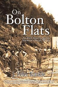 bokomslag On Bolton Flats: An Irish Insurrection in Vermont's North Woods