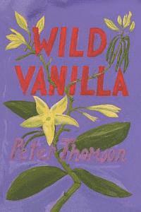 Peter Thomson - Wild Vanilla: Pacific Island Stories, Häftad