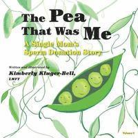 bokomslag The Pea That Was Me (Volume 4): A Single Mom's/Sperm Donation Children's Story