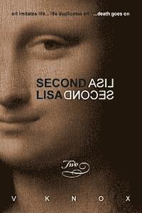 V. Knox - Second Lisa: Book Two: art imitates life... life duplicates art ...death goes on, Häftad