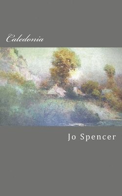 Caledonia: A Novel of Old Kentucky 1