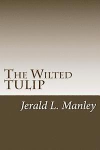 bokomslag The Wilted TULIP: A Critique of Calvinism