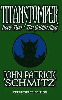 Titanstomper Book Two - The Goblin King 1