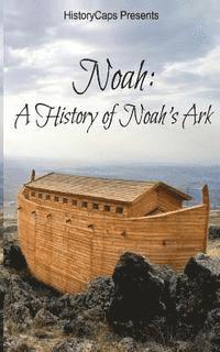 bokomslag Noah: A History of Noah's Ark
