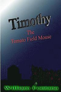 Timothy the Tomato Field Mouse 1