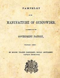 bokomslag Pamphlet on the Manufacture of Gunpowder: as carried on at the Government Factory, Waltham Abbey