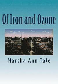 Marsha Ann Tate - Of Iron and Ozone: The History and Residents of the American Summer Colony in Cobourg, Ontario, Häftad