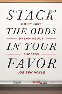 bokomslag Don't Just Dream About Success: Stack the Odds in Your Favor: Don't Just Dream About Success: Stack the Odds in Your Favor