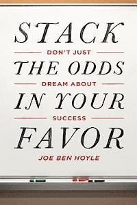 bokomslag Don't Just Dream About Success: Stack the Odds in Your Favor: Don't Just Dream About Success: Stack the Odds in Your Favor